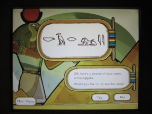 We stopped in a small museum and they had an Ancient Egypt section, and of course I wanted to learn how to spell my name in hieroglyphs. 